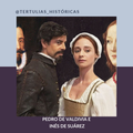 Pedro de Valdivia e Inés de Suárez: Fundadores de Chile